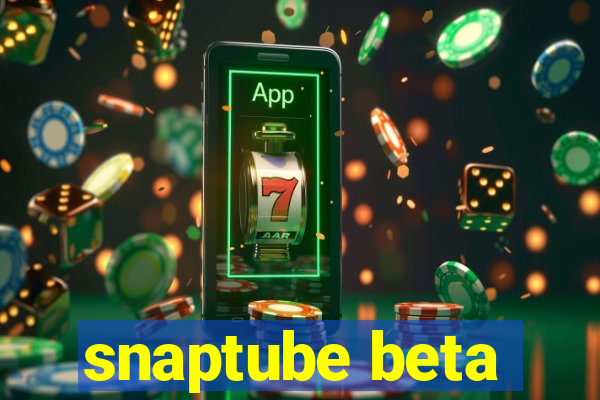 snaptube beta